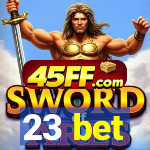 23 bet
